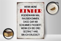 Holzschild Spruch 30x40cm wenn meine Kinder rausbekommen