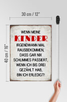 Holzschild Spruch 30x40cm wenn meine Kinder rausbekommen