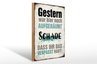 Holzschild Spruch 30x40cm Gestern war hier noch aufgeräumt