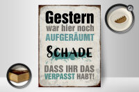 Holzschild Spruch 30x40cm Gestern war hier noch aufgeräumt
