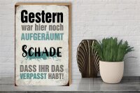 Holzschild Spruch 30x40cm Gestern war hier noch aufgeräumt