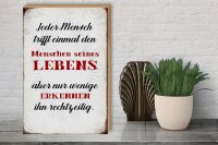 Holzschild Spruch 30x40cm jeder Mensch trifft einmal den