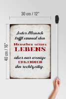 Holzschild Spruch 30x40cm jeder Mensch trifft einmal den