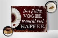 Holzschild Spruch 40x30cm früher Vogel braucht viel Kaffee