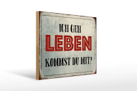 Holzschild Spruch 40x30cm geh leben kommst du mit Retro