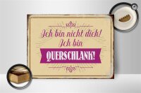 Holzschild Spruch 40x30cm bin nicht dick ich querschlank