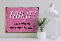 Holzschild Spruch 40x30cm tanzt vor allem aus der Reihe