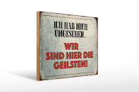 Holzschild Spruch 40x30cm wir sind die Geilsten Schild