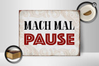 Holzschild Spruch 40x30cm mach mal Pause Schild