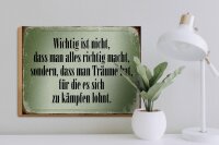 Holzschild Spruch 40x30cm wichtig Träume haben und kämpfen