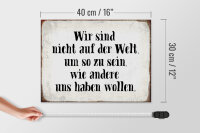 Holzschild Spruch 40x30cm sind nicht auf Welt wie andere
