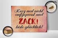 Holzschild Spruch 40x30cm nicht aufgepasst und glücklich