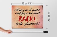 Holzschild Spruch 40x30cm nicht aufgepasst und glücklich