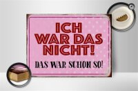 Holzschild Spruch 40x30cm ich war das nicht das war schon