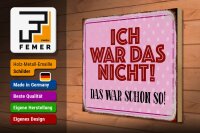 Holzschild Spruch 40x30cm ich war das nicht das war schon