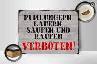Holzschild Hinweis 40x30cm Rumlungern saufen verboten