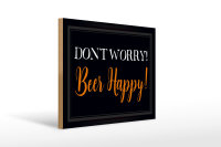 Holzschild Spruch 40x30cm Dont worry Beer happy Bier
