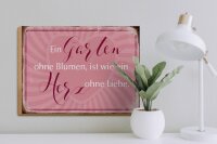 Holzschild Spruch 40x30cm Garten ohne Blumen wie Herz ohne