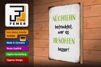 Holzschild Spruch 30x40cm nüchtern war besoffen besser