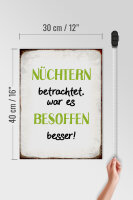 Holzschild Spruch 30x40cm nüchtern war besoffen besser