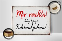 Holzschild Spruch 40x30cm mir reicht`s ich geh Fahrrad fahren