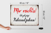 Holzschild Spruch 40x30cm mir reicht`s ich geh Fahrrad fahren