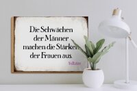 Holzschild Spruch 40x30cm Schwächen Männer Stärke Frauen