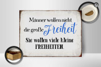 Holzschild Spruch 40x30cm Männer wollen nicht Freiheit