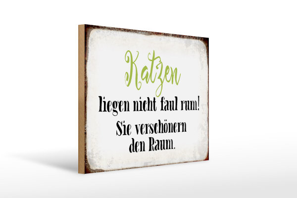 Holzschild Spruch 40x30cm Katzen liegen nicht faul rum