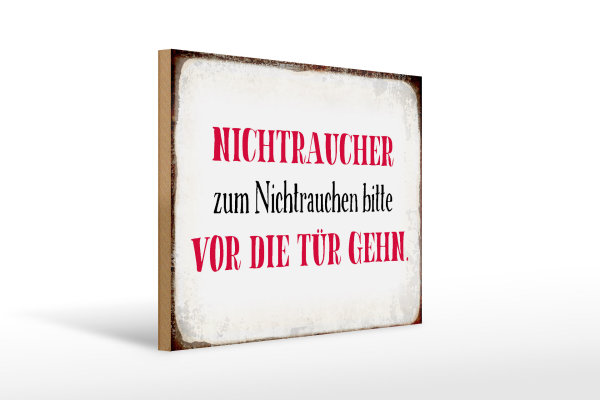 Holzschild Spruch 40x30cm Nichtraucher bitte vor die Tür