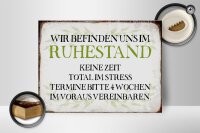 Holzschild Spruch 40x30cm wie im Ruhestand keine Zeit