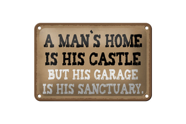 Blechschild Spruch 18x12cm Man´s home is his castle garage Dekoration