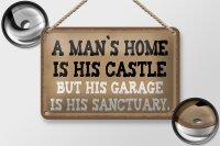 Blechschild Spruch 18x12cm Man´s home is his castle garage Dekoration