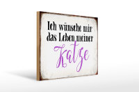 Holzschild Spruch 40x30cm wünsche mir Leben meiner Katze