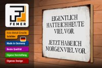 Holzschild Spruch 40x30cm eigentlich hatte heute viel vor