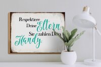 Holzschild Spruch 40x30cm respektiere Eltern sie zahlen