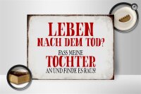 Holzschild Spruch 40x30cm Leben nach Tod fass Tochter an