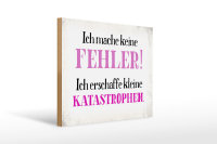 Holzschild Spruch 40x30cm ich mache keine Fehler Schild