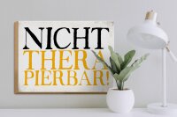 Holzschild Spruch 40x30cm nicht therapierbar Retro
