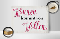 Holzschild Spruch 40x30cm Können kommt von Wollen Schild