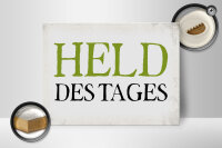 Holzschild Spruch 40x30cm Held des Tages Retro
