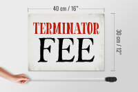 Holzschild Spruch 40x30cm Terminator Fee Retro