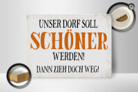 Holzschild Spruch 40x30cm unser Dorf soll schöner werden