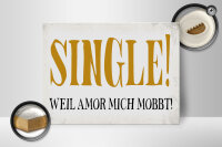 Holzschild Spruch 40x30cm Single weil Amor mich mobbt