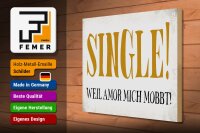 Holzschild Spruch 40x30cm Single weil Amor mich mobbt