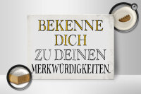 Holzschild Spruch 40x30cm bekenne dich Merkwürdigkeiten