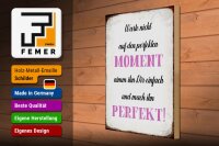 Holzschild Spruch 30x40cm warte nicht auf perfekten Moment