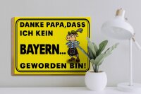 Holzschild Spruch 40x30cm Danke Papa dass ich kein Bayer
