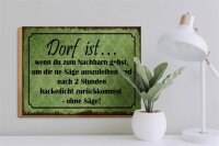 Holzschild Spruch 40x30cm Dorf ist wenn du zum Nachbarn