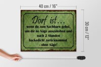 Holzschild Spruch 40x30cm Dorf ist wenn du zum Nachbarn